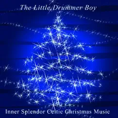 The Little Drummer Boy - a Popular Christmas Carol by Inner Splendor Celtic Christmas Music album reviews, ratings, credits