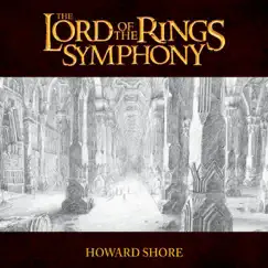 The Lord of the Rings Symphony by Howard Shore album reviews, ratings, credits