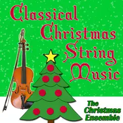 Classical Christmas String Music by The Christmas Ensemble album reviews, ratings, credits