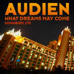 What Dreams May Come - Single by Audien album reviews, ratings, credits