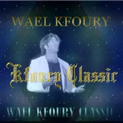 Kfoury Classic by Wael Kfoury album reviews, ratings, credits