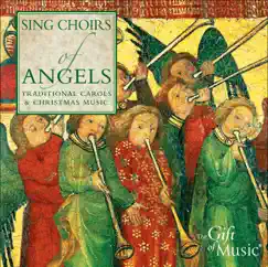 Christmas Music and Traditional Carols - Sing Choirs of Angels by Sarah Tenant-Flowers, Singscape, James Weeks, Queens' College Choir, Cambridge, Martin Souter, Magdalen College Choir, Oxford, Bill Ives, Matthew Spring & Sara Stowe album reviews, ratings, credits