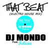 That Beat (Electro House Mix) [feat. Felicia] - Single album lyrics, reviews, download