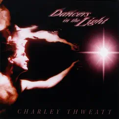 Dancers In the Light by Charley Thweatt album reviews, ratings, credits