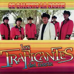 Se Calento la Noche by Los Traficantes del Norte album reviews, ratings, credits