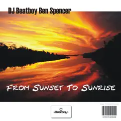 From Sunset to Sunrise - Single by DJ Beatboy Ben Spencer album reviews, ratings, credits