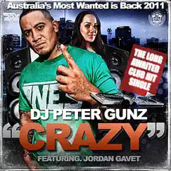 Crazy (feat Jordan Gavet) - Single by Dj Peter Gunz album reviews, ratings, credits