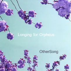 Othersong by Longing for Orpheus album reviews, ratings, credits