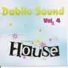 Dabliu Sound, Vol. 4 - House album lyrics, reviews, download