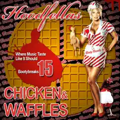 Chicken and Waffles by Hoodfellas album reviews, ratings, credits