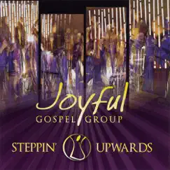 Steppin' Upwards by Joyful Gospel Group album reviews, ratings, credits