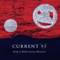 Aleph At Hallucinatory Mountain by Current 93 album reviews, ratings, credits