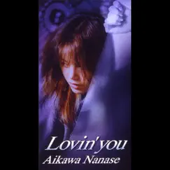 Lovin' you - Single by Nanase Aikawa album reviews, ratings, credits
