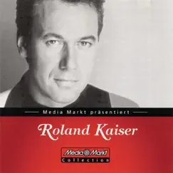 MediaMarkt-Collection: Roland Kaiser by Roland Kaiser album reviews, ratings, credits