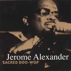 Sacred Doo-Wop by Jerome Alexander album reviews, ratings, credits