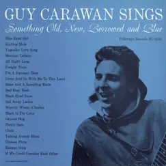Guy Carawan, Vol. 2: Guy Carawan Sings Something Old, New, Borrowed and Blue by Guy Carawan album reviews, ratings, credits