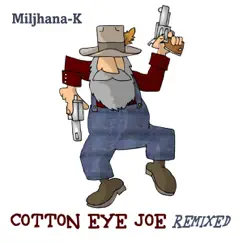 Cotton Eye Joe (Electro Club Mix) Song Lyrics