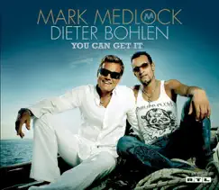 You Can Get It - Single by Dieter Bohlen & Mark Medlock album reviews, ratings, credits