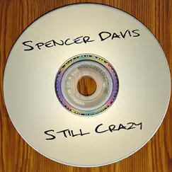 Still Crazy by Spencer Davis album reviews, ratings, credits