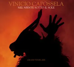 Nel niente sotto il sole - Grand Tour 2006 (Live) [Bonus Track Version] by Vinicio Capossela album reviews, ratings, credits