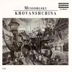 Khovanshchina: Act I Scene 6: Stoj! Besnovatye! … (Andrey Khovansky, Emma, Marfa, Ivan Khovansky, Musketeers, The People, Dorsifey, Old Believers) Song Lyrics