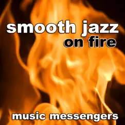 Smooth Jazz On Fire by Music Messengers album reviews, ratings, credits