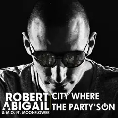 City where the Party's On feat. Moonflower (Radio Edit) Song Lyrics