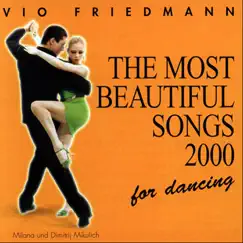 The Most Beautiful Songs for Dancing 2000 by Vio Friedmann album reviews, ratings, credits