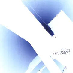 VIRTU OUTRE by CSDJ album reviews, ratings, credits