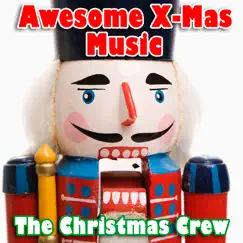 Awesome X-Mas Music by The Christmas Crew album reviews, ratings, credits