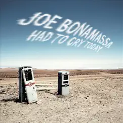 Had to Cry Today by Joe Bonamassa album reviews, ratings, credits