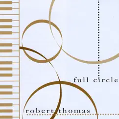 Full Circle by Robert Thomas album reviews, ratings, credits