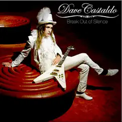 Break Out of Silence by Dave Castaldo album reviews, ratings, credits