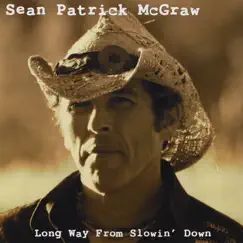 Long Way from Slowin' Down by Sean Patrick McGraw album reviews, ratings, credits