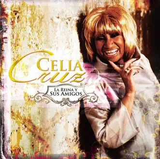 La Reina Y Sus Amigos by Celia Cruz album download