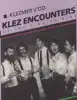 Klez Encounters of the Yiddish Kind album lyrics, reviews, download