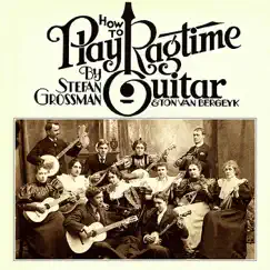 How to Play Ragtime Guitar by Stefan Grossman & Ton Van Bergeyk album reviews, ratings, credits