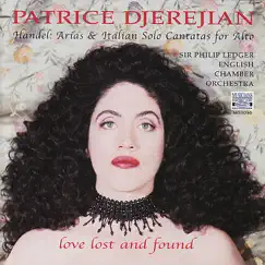 Love Lost and Found - Handel: Arias & Italian Solo Cantatas by English Chamber Orchestra, Patrice Djerejian & Sir Philip Ledger album reviews, ratings, credits