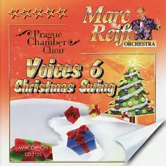 Voices 6 Christmas Swing by Marc Reift Orchestra, Prague Chamber Choir & Marc Reift album reviews, ratings, credits