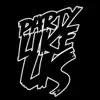 Party Like Us - EP album lyrics, reviews, download