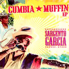 Cumbia Muffin - EP by Sergent Garcia album reviews, ratings, credits