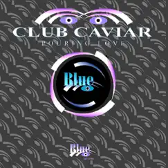 Pouring Love by Club Caviar album reviews, ratings, credits