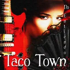 No Entiendo (Spanish Guitar Lounge del Mar) by Taco Town album reviews, ratings, credits