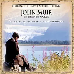 John Muir in the New World by Garth Neustadter album reviews, ratings, credits