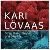 Kari Lövaas Sings Grieg, Strauss and Sibelius album lyrics, reviews, download