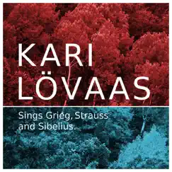 Kari Lövaas Sings Grieg, Strauss and Sibelius by Kari Lövaas album reviews, ratings, credits