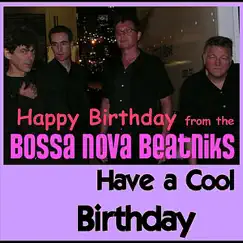 Have a Cool Birthday - Single by Bossa Nova Beatniks album reviews, ratings, credits