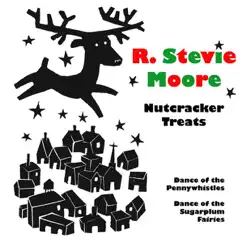 Nutcracker Treats by R. Stevie Moore album reviews, ratings, credits