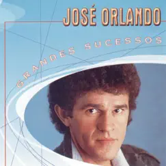 Grandes Sucessos - José Orlando by José Orlando album reviews, ratings, credits