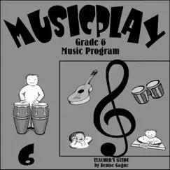 Musicplay Grade 6 Greatest Hits (Part 1) by Denise Gagne album reviews, ratings, credits